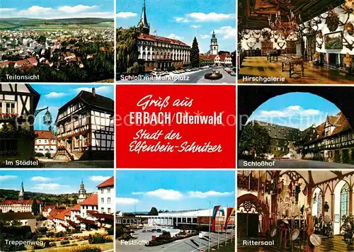 AK / Ansichtskarte Erbach Odenwald Stadt der Elfenbein Schnitzer Rittersaal Schlosshof Hirschgalerie Treppenweg Staedtel Festhalle Kat. Erbach