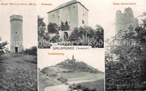 AK / Ansichtskarte Orlamuende Kaiser Wilhelm Turm Leuchtenburg Kemnate Ruine Schauenforst Kat. Orlamuende