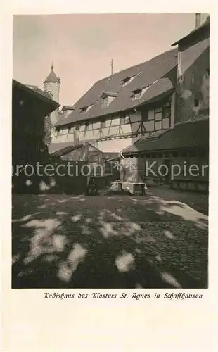 AK / Ansichtskarte Schaffhausen SH Kabishaus des Klosters St Agnes Kat. Schaffhausen
