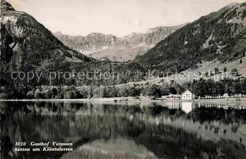 AK / Ansichtskarte Kloentalersee Gasthof Vorauen Alpen Wasserspiegelung Kat. Kloental