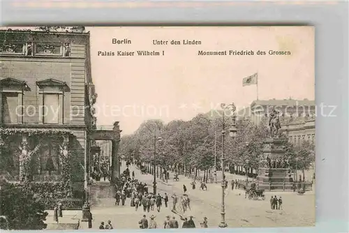 AK / Ansichtskarte Berlin Unter den Linden Palais Kaiser Wilhelm I Monument Friedrich des Grossen Kat. Berlin