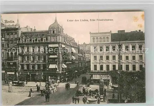 AK / Ansichtskarte Berlin Unter den Linden Ecke Friedrichstrasse Kat. Berlin