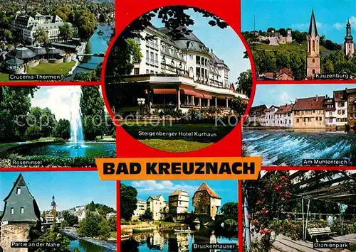 AK / Ansichtskarte Bad Kreuznach Crucena Thermen Kauzenburg Muehlenteich Roseninsel Nahepartie Brueckenhaeuser Oranienpark Kat. Bad Kreuznach