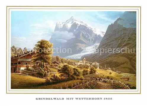 AK / Ansichtskarte Grindelwald mit Wetterhorn anno 1822 Gemaelde Graphische Sammlung Zentralbibliothek Zuerich Nr. 315 Kat. Grindelwald