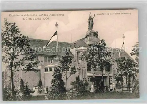 AK / Ansichtskarte Ausstellung Bayr Landes Nuernberg 1906 Gebaeude Stadt Nuernberg  Kat. Expositions
