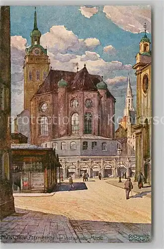 AK / Ansichtskarte Wagner Richard Kuenstler Muenchen Peterskirche Viktualienmarkt Kat. Kuenstlerkarte