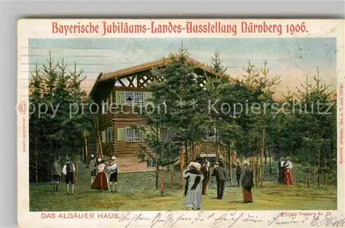 AK / Ansichtskarte Ausstellung Bayr Landes Nuernberg 1906 Allgaeuer Haus  Kat. Expositions