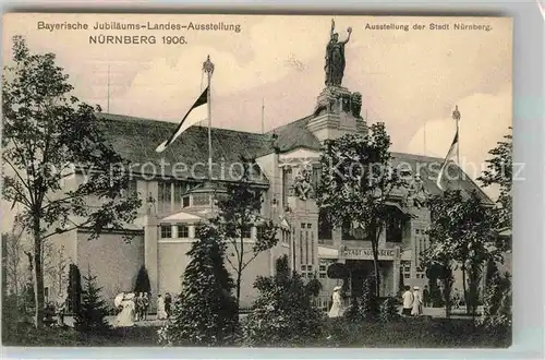 AK / Ansichtskarte Ausstellung Bayr Landes Nuernberg 1906 Gebaeude Stadt Nuernberg  Kat. Expositions