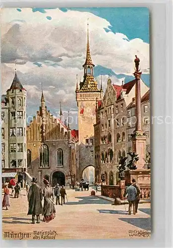 AK / Ansichtskarte Wagner Richard Kuenstler Muenchen Marienplatz Altes Rathaus Kat. Kuenstlerkarte