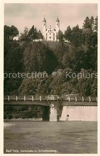 AK / Ansichtskarte Bad Toelz Isarbruecke Kalvarienberg Kirche Kat. Bad Toelz