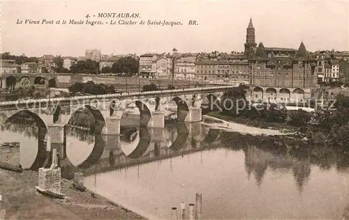 AK / Ansichtskarte Montauban Vieux Pont et le Musee Ingres Clocher de Saint Jacques Kat. Montauban