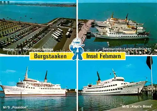 AK / Ansichtskarte Burgstaaken Seetouristik Abfertigungsanlage Landungsbruecken MS Poseidon MS Kaeptn Brass Kat. Insel Fehmarn