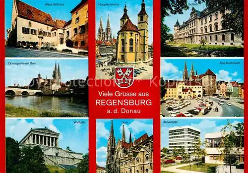 AK / Ansichtskarte Regensburg Donau Altes Rathaus Alter Kornmarkt Walhalla Schloss Universitaet Dom Kat. Regensburg