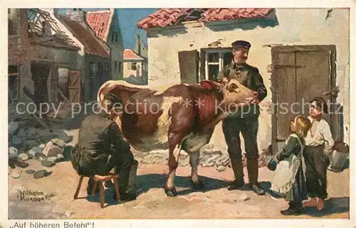 AK / Ansichtskarte Kuenstlerkarte Wilhelm Roegge Auf hoeheren Befehl Soldaten Kuh Kinder  Kat. Kuenstlerkarte
