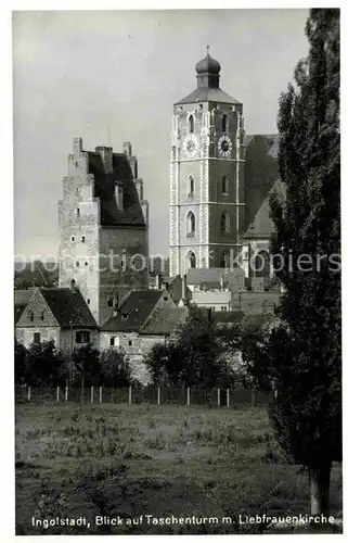 AK / Ansichtskarte Ingolstadt Donau Taschenturm Liebfrauenkirche Kat. Ingolstadt