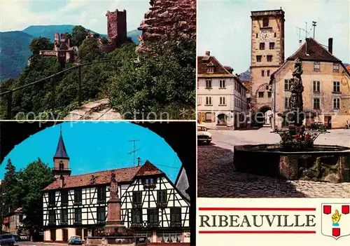 AK / Ansichtskarte Ribeauville Haut Rhin Elsass Burg Stadttor Brunnen Fachwerkhaus Kat. Ribeauville
