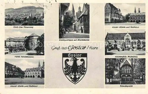 AK / Ansichtskarte Goslar Petersberg Rathaustreppe Kaiser Worth und Rathaus Hotel Ackermann Kaiserpfalz Mittelbau Domkapelle Kat. Goslar