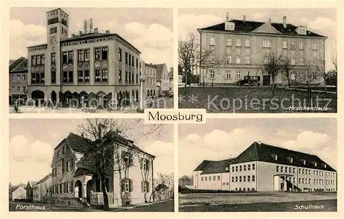 AK / Ansichtskarte Moosburg Isar Rathaus Krankenhaus Forsthaus Schulhaus Kat. Moosburg a.d.Isar