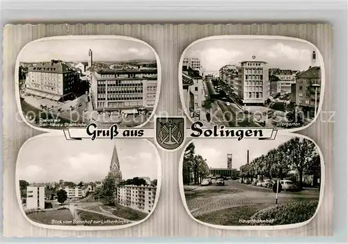 AK / Ansichtskarte Solingen Sali Haus Stadtkirche Lutherkirche Ufergarten Hauptbahnhof Kat. Solingen
