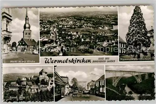 AK / Ansichtskarte Wermelskirchen Markt evangelische Kirche Mammutkiefer Schloss Burg Muengstener Bruecke Kat. Wermelskirchen