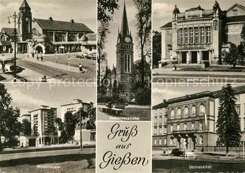 AK / Ansichtskarte Giessen Lahn Bahnhof Hochhaeuser Universitaet Stadttheater Johanneskirche Kat. Giessen