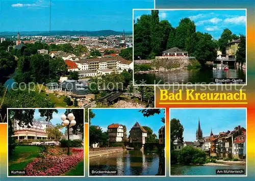 AK / Ansichtskarte Bad Kreuznach Elisabeth Quelle Muehlenteich Brueckenhaeuser Kurhaus  Kat. Bad Kreuznach