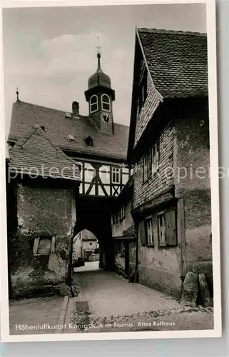 AK / Ansichtskarte Koenigstein Taunus Altes Rathaus Fachwerk Hoehenluftkurort Kat. Koenigstein im Taunus