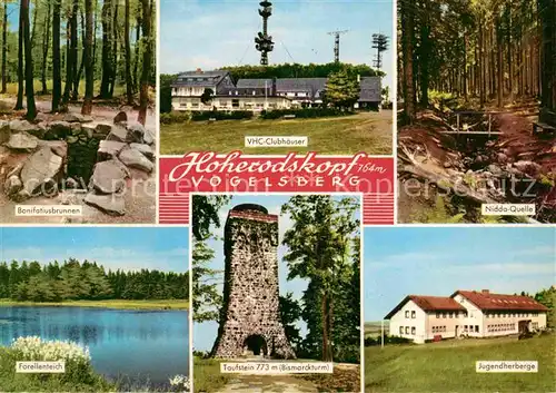 AK / Ansichtskarte Hoherodskopf Bonifatiusbrunnen VHC Clubhaeuser Niddaquelle Jugendherberge Taufstein Bismarckturm Forellenteich Kat. Schotten