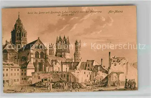 AK / Ansichtskarte Mainz Rhein Ruine Dom Leichthofs Belagerung 1793