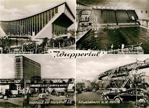 AK / Ansichtskarte Wuppertal Hallenschwimmbad Hochhaus Glanzstoff AG Schwebebahn Hoehne Kat. Wuppertal