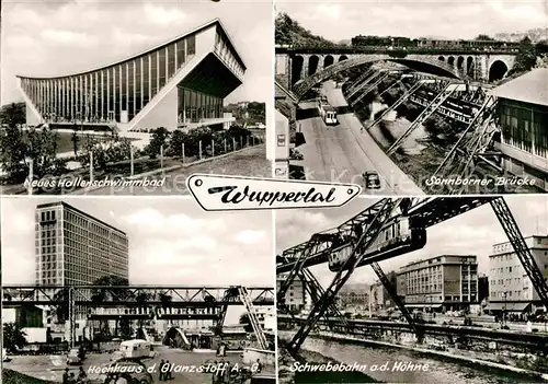 AK / Ansichtskarte Wuppertal Sonnborner Bruecke Hochhaus Glanzstoff AG Schwebebahn Kat. Wuppertal