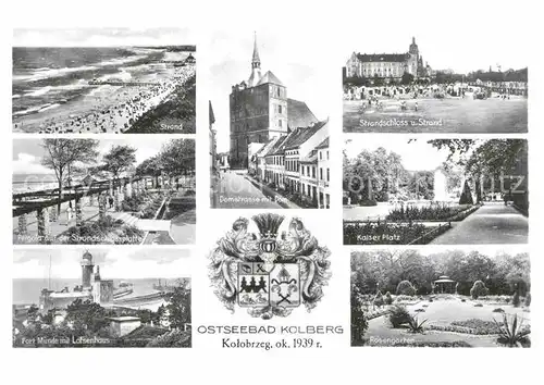 AK / Ansichtskarte Kolberg Ostseebad Kolobrzeg Strand Domstrasse Dom Strandschloss Kaiser Pfalz Fort Muende mit Lotsenhaus Rosengarten Kat. Kolobrzeg