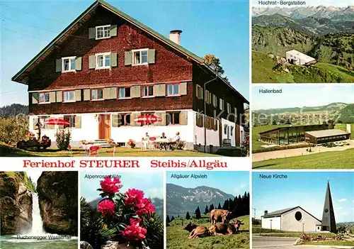 AK / Ansichtskarte Steibis Ferienhof Steurer Hochrat Bergstation Buchenegger Wasserfaelle Alpenrosen Alpvieh Hallenbad Kirche Kat. Oberstaufen