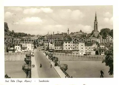 AK / Ansichtskarte Bad Toelz Isarbruecke Kat. Bad Toelz