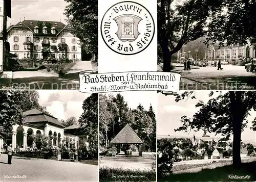 AK / Ansichtskarte Bad Steben Kurheim Kurhaus Wandelhalle Zietsch Brunnen Teilansicht Heilbad Kat. Bad Steben