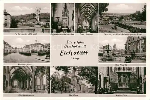 AK / Ansichtskarte Eichstaett Oberbayern Altmuehl Dom Willibaldsburg Markt Residenzplatz Kat. Eichstaett