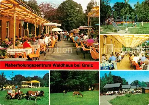 AK / Ansichtskarte Greiz Thueringen Naherholungszentrum Waldhaus Gaststaette Kinderspielplatz Ponykutsche Tiergehege Kat. Greiz