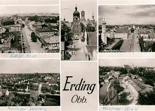 AK / Ansichtskarte Erding Marktplatz Lange Zeile Freisinger Siedlung Muenchner Strasse Kirche Kat. Erding