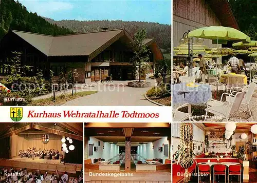 AK / Ansichtskarte Todtmoos Kurort im Schwarzwald Kurhaus Wehratalhalle Cafe Terrasse Kursal Kegelbahn Kat. Todtmoos