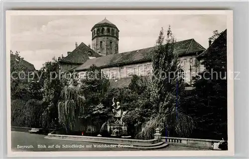 AK / Ansichtskarte Bayreuth Schlosskirche Wittelsbacher Brunnen Kat. Bayreuth