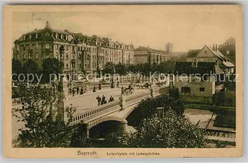 AK / Ansichtskarte Bayreuth Luitpoldplatz Ludwigsbruecke Kat. Bayreuth