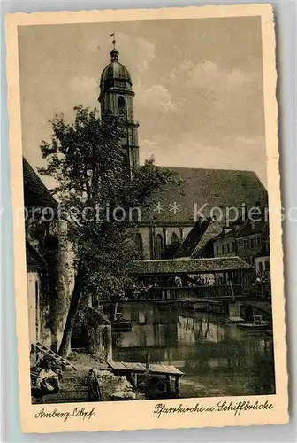 AK / Ansichtskarte Amberg Oberpfalz Pfarrkirche Schiffbruecke Kat. Amberg
