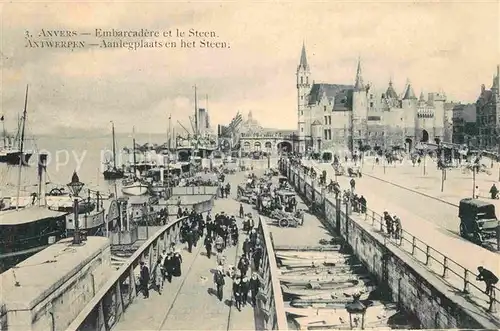 AK / Ansichtskarte Anvers Antwerpen Embarcadere et le Steen Kat. 