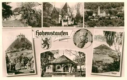 AK / Ansichtskarte Hohenstaufen Waescher Schloessle Barbarossakirche Kriegerdenkmal Kloster Lorch Schutzhaus Einst und Jetzt Kat. Goeppingen