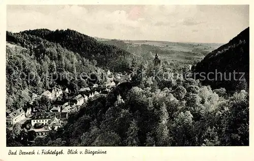 AK / Ansichtskarte Berneck Fichtelgebirge Panorama von der Burgruine Kat. Bad Berneck