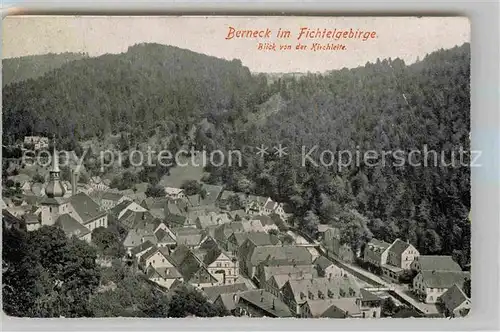 AK / Ansichtskarte Berneck Fichtelgebirge Blick von Kirchleite Kat. Bad Berneck