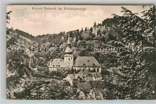 AK / Ansichtskarte Berneck Fichtelgebirge Kirche Burg Kat. Bad Berneck