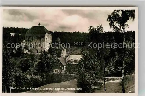 AK / Ansichtskarte Berneck Fichtelgebirge Ruine Stein Kat. Bad Berneck