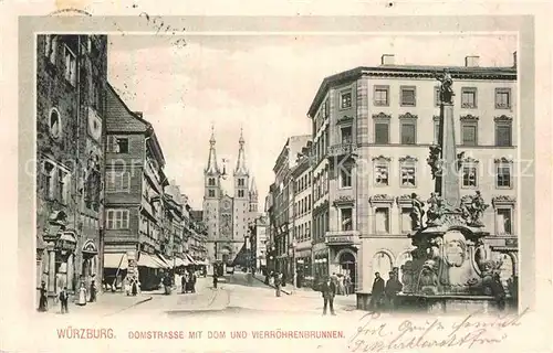 AK / Ansichtskarte Wuerzburg Domstrasse Dom Vierroehrenbrunnen Kat. Wuerzburg