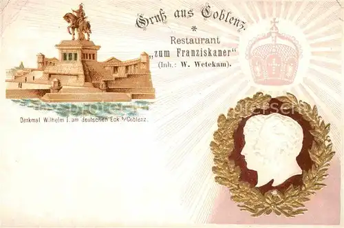 AK / Ansichtskarte Koblenz Rhein Kaiser Wilhelm I. Denkmal Restaurant Zum Franziskaner Litho Kat. Koblenz
